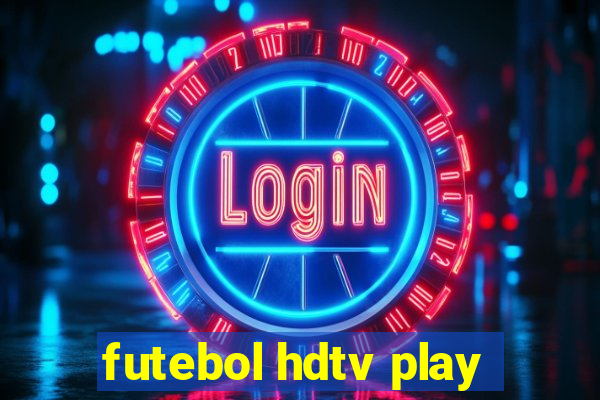 futebol hdtv play